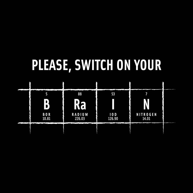 Please, switch on your brain