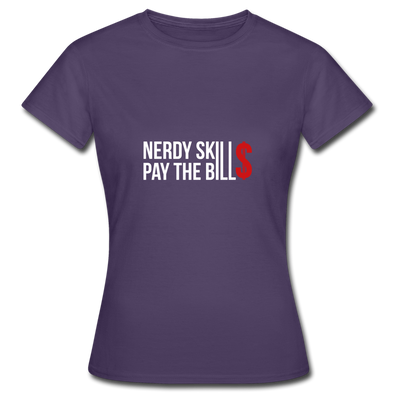 Frauen T-Shirt: Nerdy skills pay the bills - Dunkellila