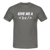 Männer T-Shirt: Give me a break - Graphit