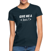 Frauen T-Shirt: Give me a break - Navy