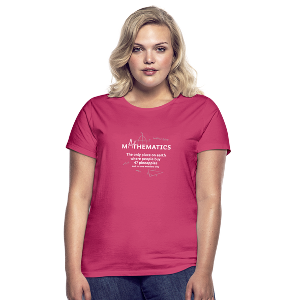 Frauen T-Shirt: Mathematics - The only place on earth - Azalea