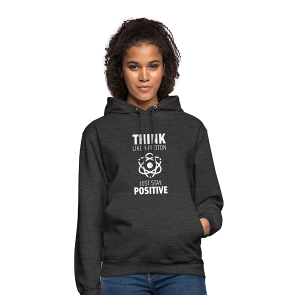 Unisex Hoodie: Think like a Proton. Just stay positive. - Anthrazit