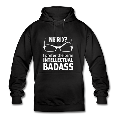 Unisex Hoodie: Nerd? I prefer the term intellectual badass. - Schwarz