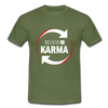 Männer T-Shirt: Believe in Karma - Militärgrün