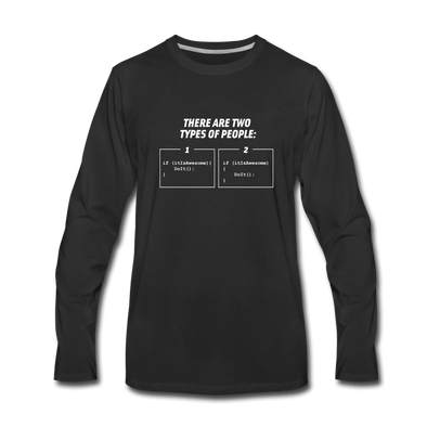 Männer Premium Langarmshirt: There are two types of people - Schwarz