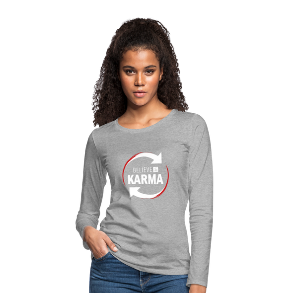 Frauen Premium Langarmshirt: Believe in Karma - Grau meliert