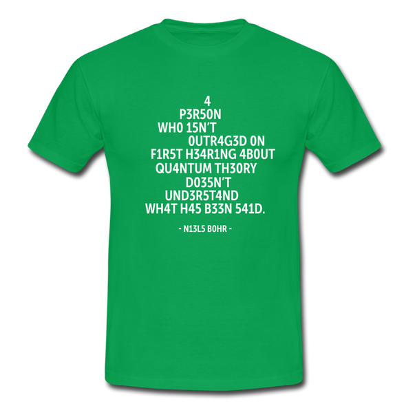 Männer T-Shirt: A person who isn’t outraged on first hearing about … - Kelly Green