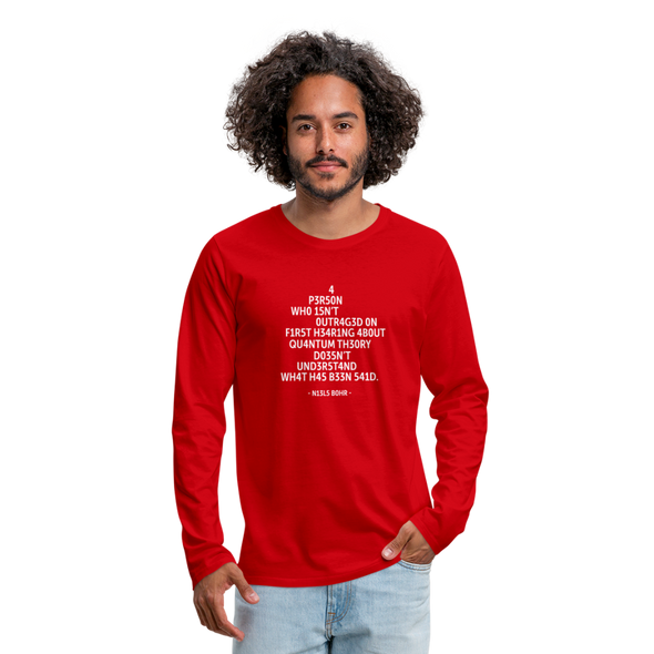Männer Premium Langarmshirt: A person who isn’t outraged on first hearing about … - Rot