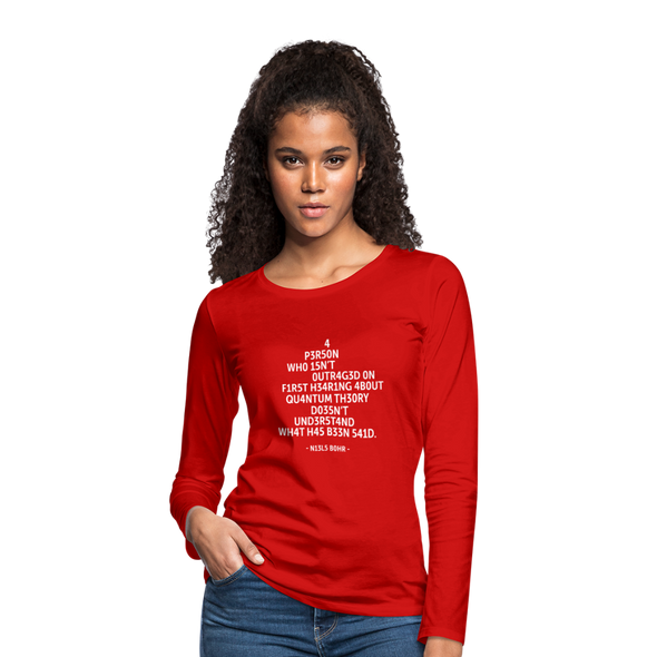 Frauen Premium Langarmshirt: A person who isn’t outraged on first hearing about … - Rot