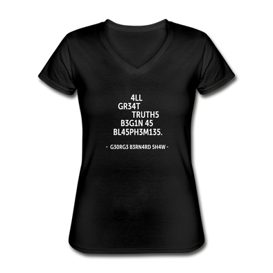 Frauen-T-Shirt mit V-Ausschnitt: All great truths begin as blasphemies. - Schwarz
