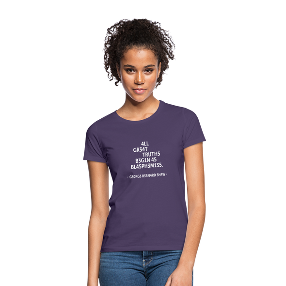 Frauen T-Shirt: All great truths begin as blasphemies. - Dunkellila