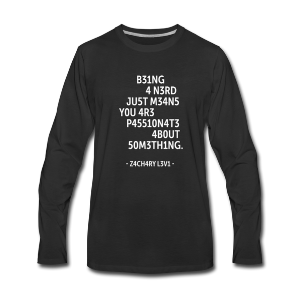 Männer Premium Langarmshirt: Being a nerd just means you are passionate … - Schwarz