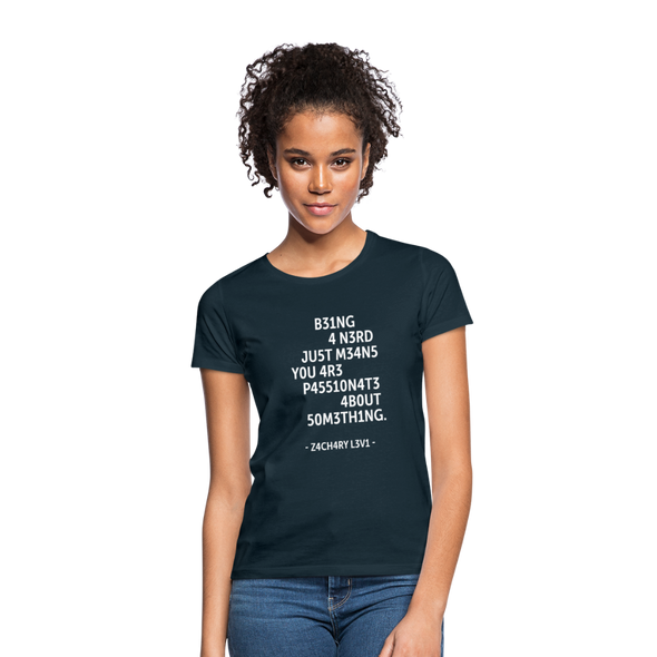 Frauen T-Shirt: Being a nerd just means you are passionate … - Navy