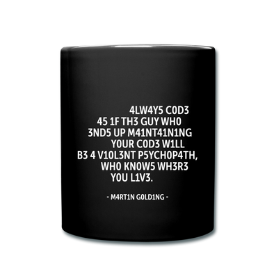 Tasse: Always code as if the guy who ends up maintaining … - Schwarz