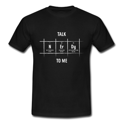 Männer T-Shirt: Talk nerdy to me. - Schwarz