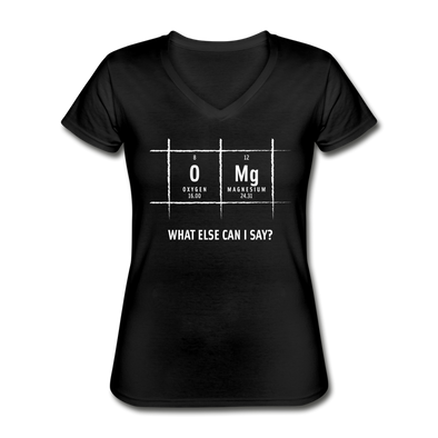Frauen-T-Shirt mit V-Ausschnitt: OMG – what else can I say? - Schwarz