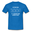 Männer T-Shirt: Be your own hero. It is cheaper than a … - Royalblau