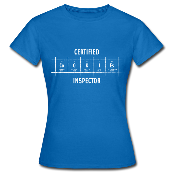 Frauen T-Shirt: Certified Cookies Inspector - Royalblau