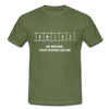 Männer T-Shirt: Brains are awesome. I wish everyone had one. - Militärgrün