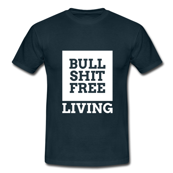 Männer T-Shirt: Bullshit-free living - Navy