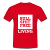 Männer T-Shirt: Bullshit-free living - Rot