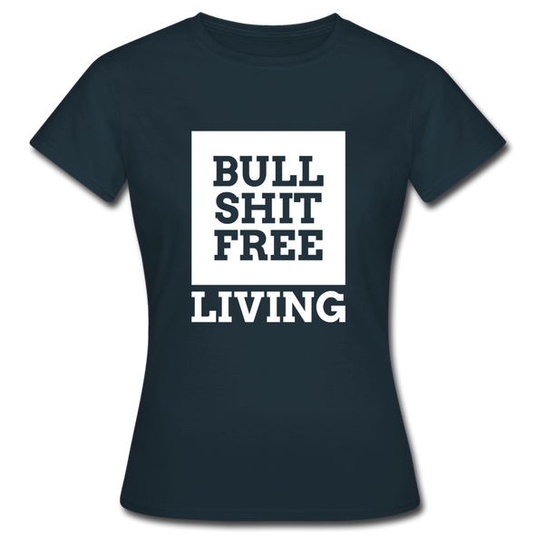 Frauen T-Shirt: Bullshit-free living - Navy