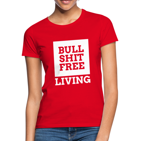 Frauen T-Shirt: Bullshit-free living - Rot