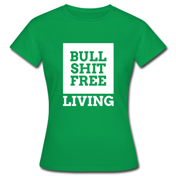Frauen T-Shirt: Bullshit-free living - Kelly Green