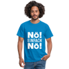 Männer T-Shirt: Nö! Einfach Nö! - Royalblau