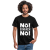Männer T-Shirt: Nö! Einfach Nö! - Schwarz