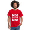 Männer T-Shirt: Nö! Einfach Nö! - Rot