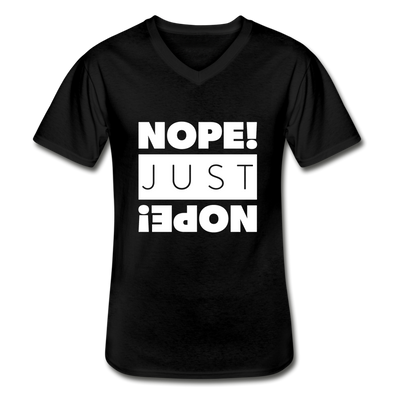 Männer-T-Shirt mit V-Ausschnitt: Nope. Just Nope! - Schwarz