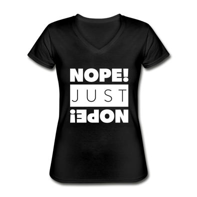 Frauen-T-Shirt mit V-Ausschnitt: Nope. Just Nope! - Schwarz