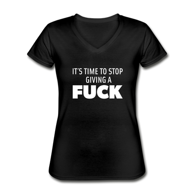 Frauen-T-Shirt mit V-Ausschnitt: It’s time to stop giving a fuck. - Schwarz