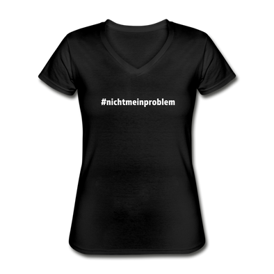 Frauen-T-Shirt mit V-Ausschnitt: Nicht mein Problem (#nichtmeinproblem) - Schwarz