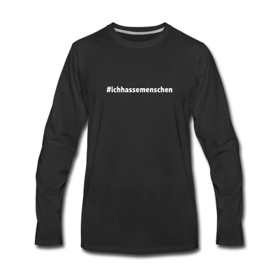 Männer Premium Langarmshirt: Ich hasse Menschen (#ichhassemenschen) - Schwarz