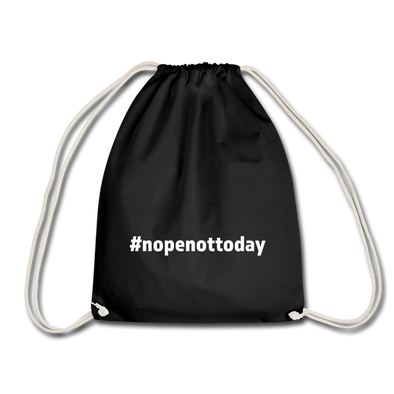 Turnbeutel: Nope, not today (#nopenottoday) - Schwarz