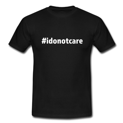 Männer T-Shirt: I do not care (#idonotcare) - Schwarz