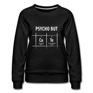 Frauen Premium Pullover: Psycho but cute - Schwarz