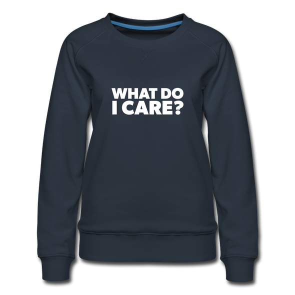 Frauen Premium Pullover: What do I care? - Navy