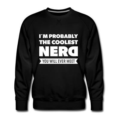 Männer Premium Pullover: I´m probably the coolest nerd … - Schwarz