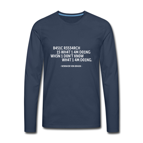 Männer Premium Langarmshirt: Basic research is what I am doing when … - Navy