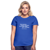 Frauen T-Shirt: Basic research is what I am doing when … - Royalblau
