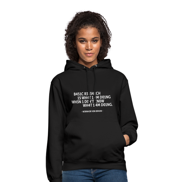 Unisex Hoodie: Basic research is what I am doing when … - Schwarz