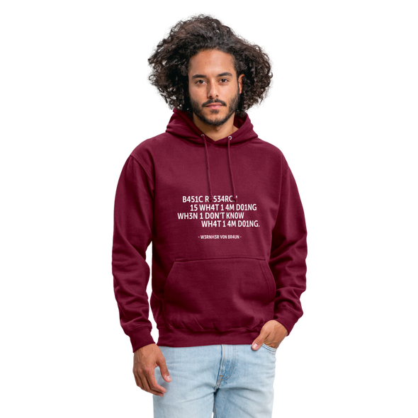 Unisex Hoodie: Basic research is what I am doing when … - Bordeaux
