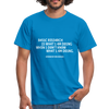 Männer T-Shirt: Basic research is what I am doing when … - Royalblau