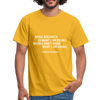 Männer T-Shirt: Basic research is what I am doing when … - Gelb