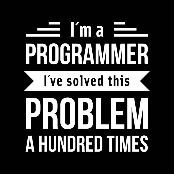 I´m a programmer. I´ve solved this problem a hundred times