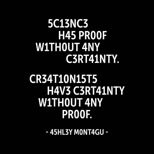 Science has proof without any certanity ...