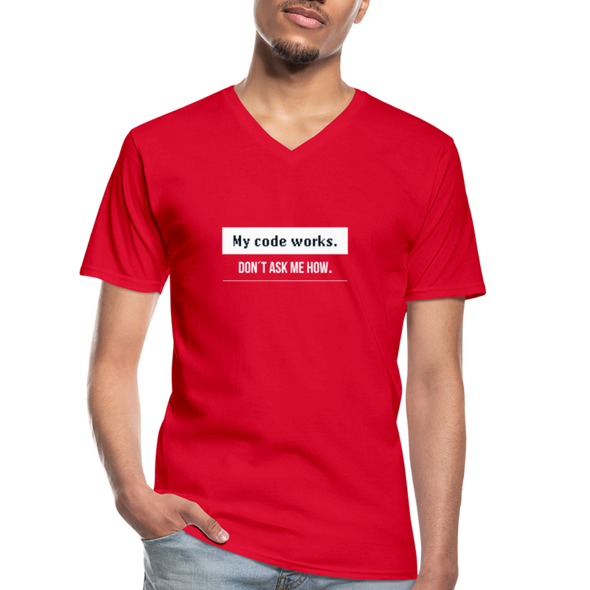 Männer-T-Shirt mit V-Ausschnitt: My code works. Don’t ask me how. - Rot